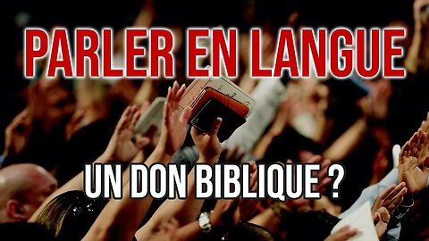 Parler en langue : Un don biblique ? - Olivier Dubois