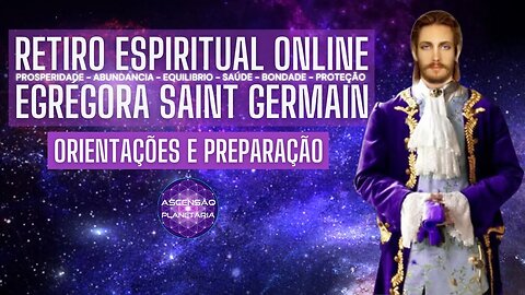 Orientação e Preparação - Retiro Espiritual Online - Saint Germain