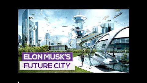 Future City, Elon Musk's Dream City