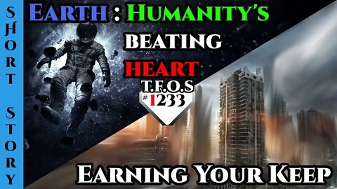 Reddit Stories - Earth : Humanity's beating heart & Earning Your Keep |Humans Are Space Orcs | 1233