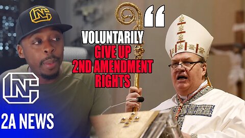 Cardinal Tells Americans To Voluntarily Give Up 2nd Amendment Rights