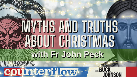 Myths and Truths About Christmas, with Father John Peck