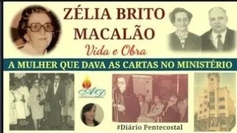 11. VIDA & OBRA ZÉLIA BRITO MACALÃO, ESPOSA DE MACALÃO: A MULHER QUE "DAVA AS CARTAS" NO MINISTÉRIO