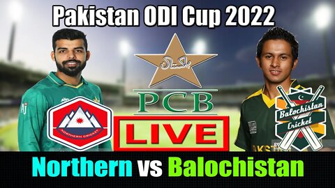 Pakistan ODI Cup 2022 Live ,NOR vs BAL Live , Northern vs Balochistan odi live , match 1