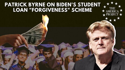 #RightsandFreedoms Patrick Byrne on Biden’s Student Loan “Forgiveness”