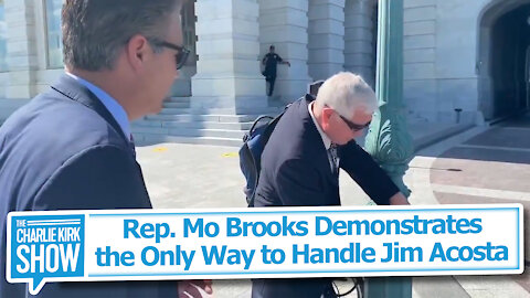 Rep. Mo Brooks Demonstrates the Only Way to Handle Jim Acosta