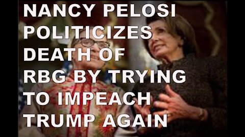 Ep.157 | NANCY PELOSI POLITICIZES DEATH OF RBG BY ATTEMPTING TO IMPEACH TRUMP FOR APPOINTING ACB LOL