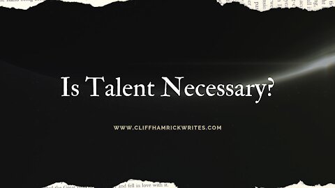 Is Talent Necessary?