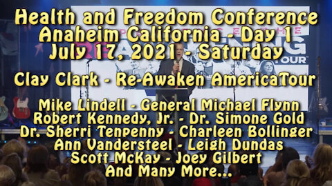Health and Freedom Conference Anaheim California - Day 1 July 17, 2021 - Saturday