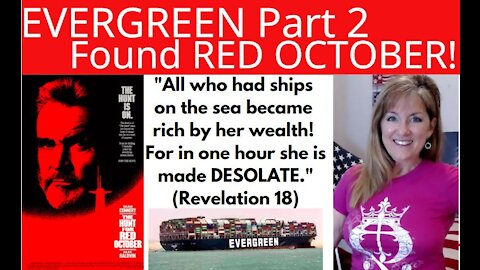 EVERGREEN & Red October Submarine Rostov-On-Don BIBLICAL 3-26-21