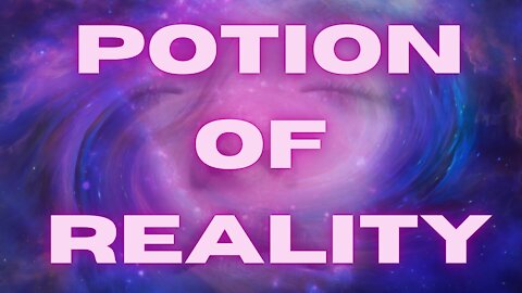 Potion of Reality | ONE