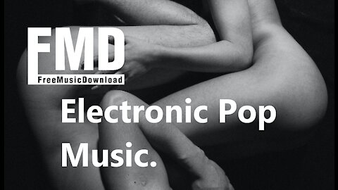 Electronic pop music. Free music for youtube videos [FMD Release]