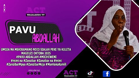 Ndg #PAVU #ABDALLAH ATOA UJUMBE MZITO UCHAGUZI MICHEWENI PEMBA #TUCHAGUE MMOJA #TUBAKI #WAMMOJA #ACT