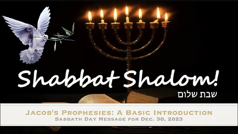 Jacob's Prophesy: A Basic Intro: Sabbath Message 12/30/2023