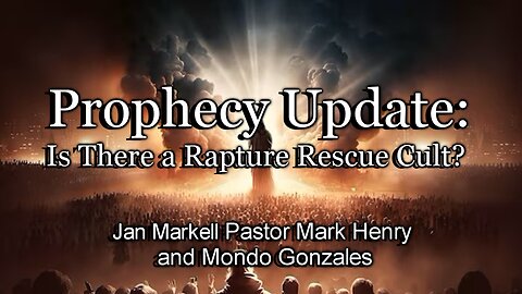Prophecy Update: Is There a Rapture Rescue Cult?