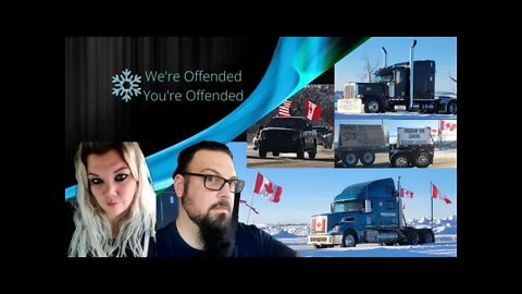 Ep#76 Freedom Convoy and defacing statues | We’re Offended You’re Offended PodCast