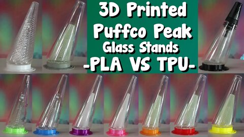 3D Printed Puffco Glass Stands! Why To Buy TPU Prints Over PLA! PLA VS TPU! Don't Break Your Glass