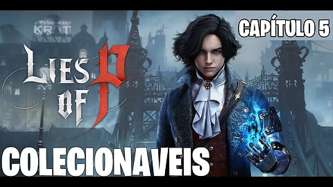 LIES OF P - COLECIONAVEIS DO CAPITULO 5