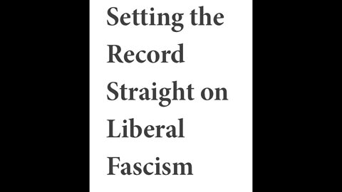 Episode 1 : "Setting The Record Straight on Liberalism Fascism".