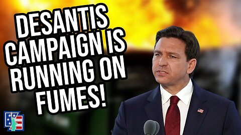 The DeSantis Campaign Is Running On Fumes!