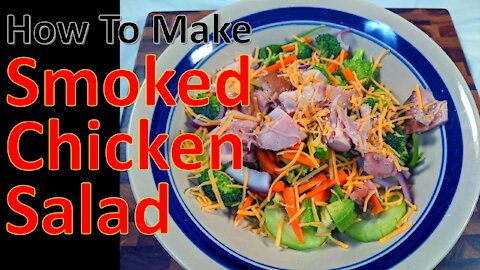 How To Make Smoked Chicken Salad