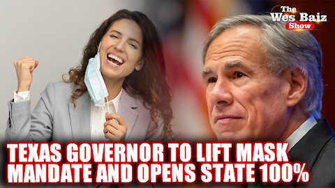 Texas Governor to Lift Mask Mandate and Opens State 100%
