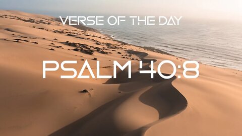 October 22, 2022 - Psalm 40:8 // Verse of the Day