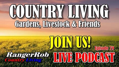 Country Living, Gardens, Livestock & Friends | Live Podcast Ep.79