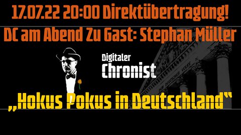 17.07.22 20:00 Direktübertragung! DC am Abend Zu Gast: Stephan Müller „Hokus Pokus in Deutschland“