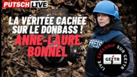 Anne-Laure Bonnel La vérité cachée sur le Donbass !