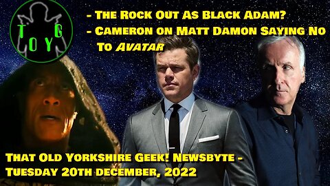 The Rock Out as Black Adam? - Cameron Ribs Matt Damon - TOYG! News Byte - 20th December, 2022