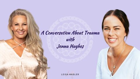 A Conversation About Trauma With Jenna Hughes
