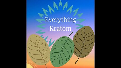 S8 E17 - Will Climate Change be Good for Kratom? My Prediction.