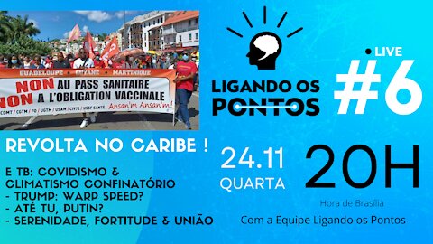 LIGANDO OS PONTOS #6 - Revolta no Caribe / Trump, Putin: Questione !... 24/11/21