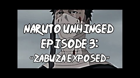 Naruto Unhinged, Episode 3_ Zabuza Exposed