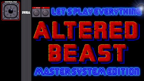 Let's Play Everything: Altered Beast