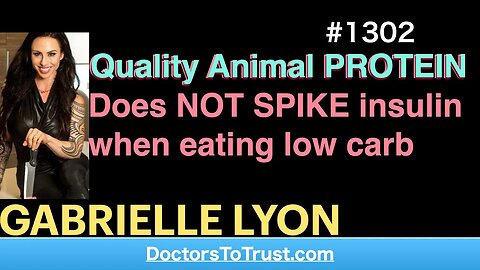 GABRIELLE LYON 4 | Quality Animal PROTEIN Does NOT SPIKE insulin when eating low carb