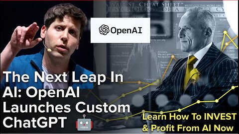 The Next Leap In AI - OpenAI Launches Custom ChatGPT