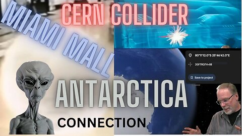 CERN-ANTARCTICA-MIAMI MALL ALIEN CONNECTION WOW ⛔👽👾🤖
