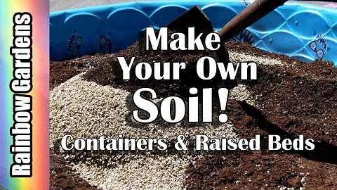 How to Make Your Own Soil for Containers & Raised Beds