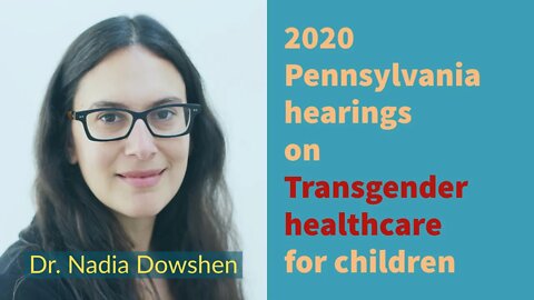 2020 Penn Hearings on Adolescent Transgender Care -Dr. Nadia Dowshen, Presentation and Q&A