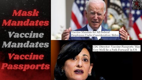 CDC Wants Everyone Masked, Biden Urges the Jab Mandates & Passports Incoming