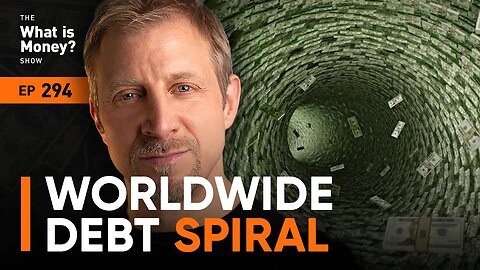 Worldwide Debt Spiral with James Lavish (WiM294)