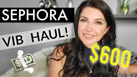 SEPHORA VIB SALE - $600 HAUL! - WHAT DID I BUY?! - FRAGRANCES, MAKEUP, ETC.