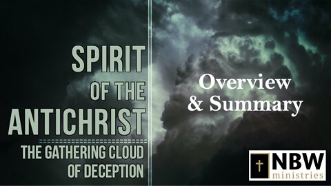 Spirit of the Antichrist: Overview and Summary
