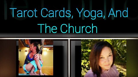 Tarot Cards, Yoga, and The Church