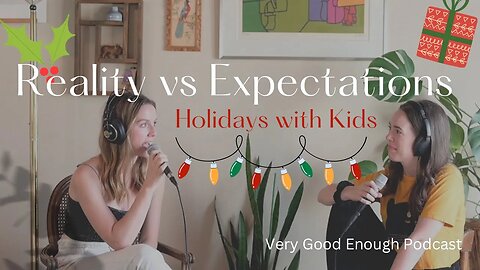 Christmas Dreams and Real-Life Expectations (Podcast)