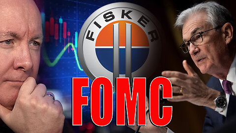 FSR Stock Fisker FOMC DANGER! PREPARE NOW! - Martyn Lucas Investor