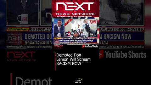 Demoted Don Lemon Will Scream RACISM NOW #shorts