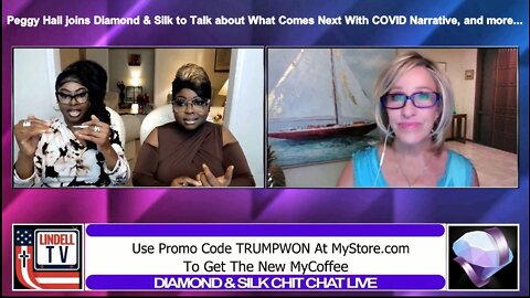 Peggy Hall joins Diamond & Silk to Talk about What Comes Next With COVID Narrative, and more...